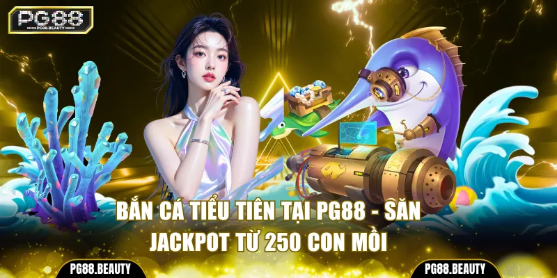 Bắn cá Tiểu Tiên