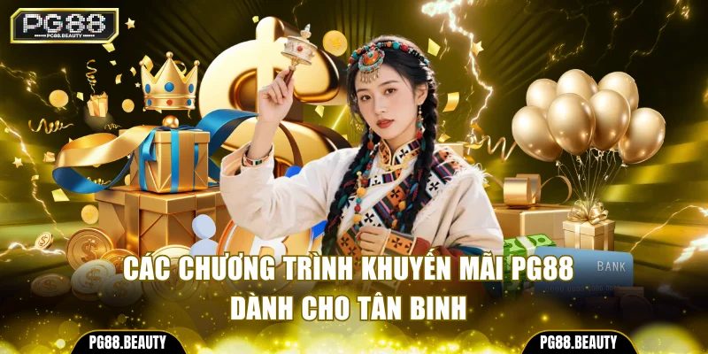 Các chương trình khuyến mãi PG88 dành cho tân binh