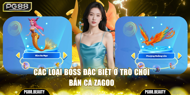 Các loại boss đặc biệt ở Bắn Cá Zagoo