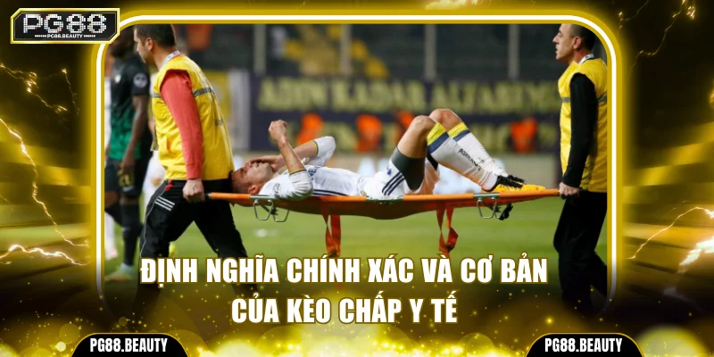 Định nghĩa chính xác và cơ bản của kèo chấp y tế