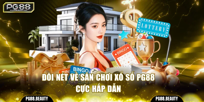Đôi nét về sân chơi xổ số PG88 cực hấp dẫn
