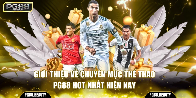 Giới thiệu về chuyên mục thể thao PG88