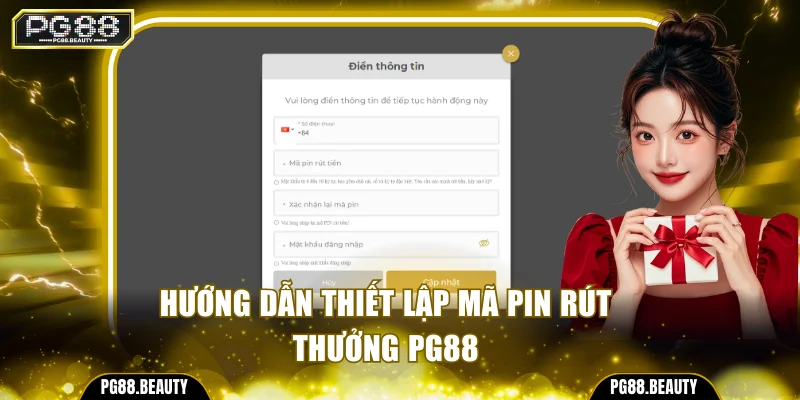 Hướng dẫn thiết lập mã pin rút thưởng PG88