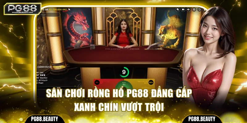 Sân chơi Rồng hổ PG88 đẳng cấp xanh chín vượt trội