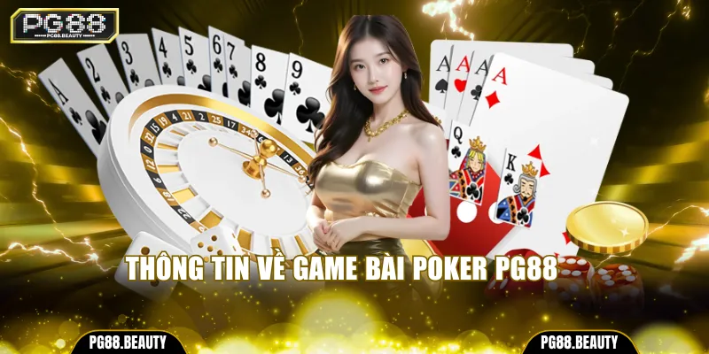 Thông tin về game bài poker PG88