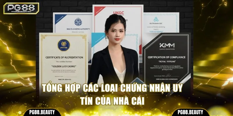 Tổng hợp các loại chứng nhận uy tín của nhà cái